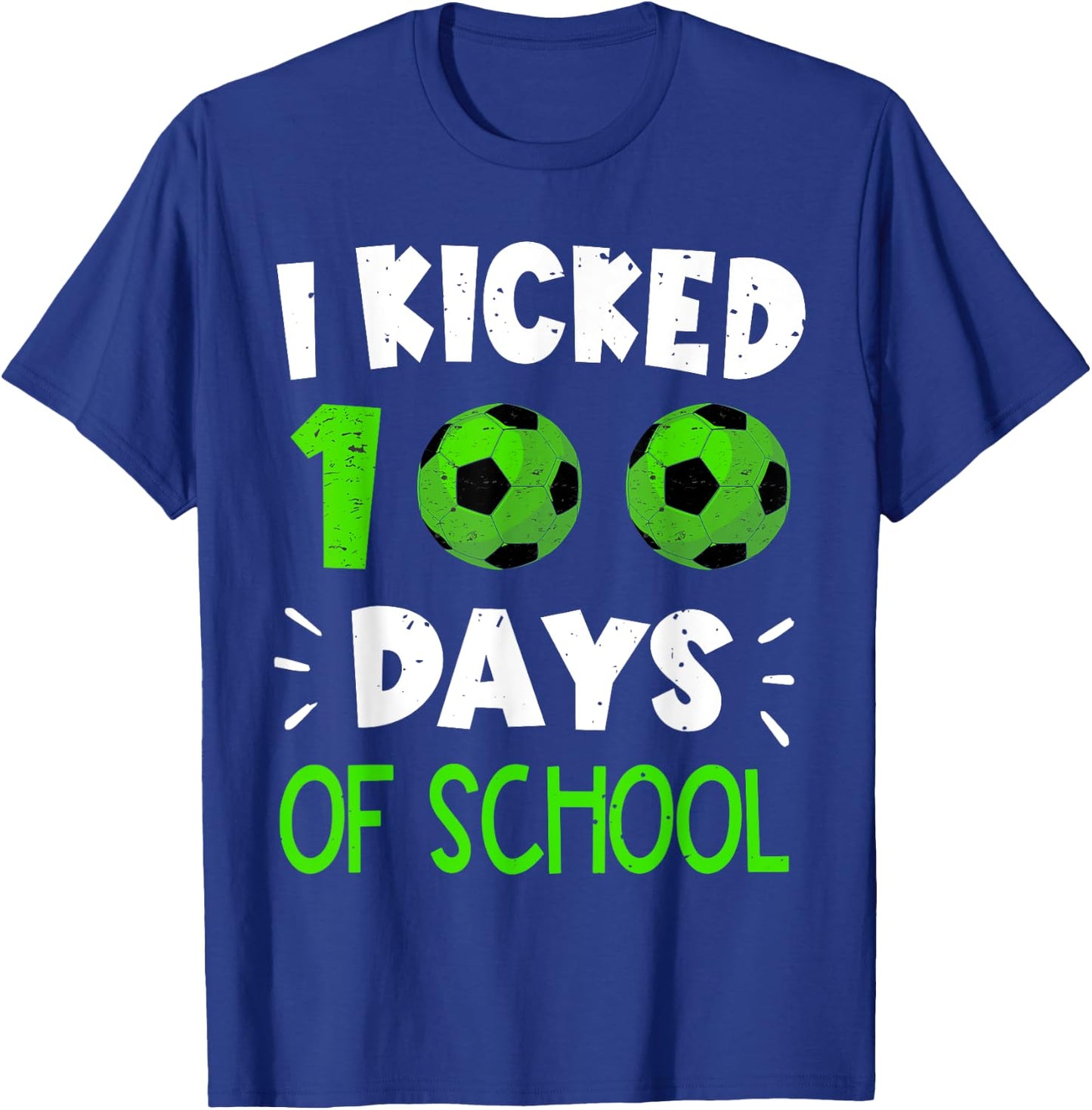 I Kicked 100 Days Of School Soccer 100Th Day Sport Kids Boys T-Shirt - T-Shirt | Royal