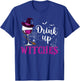 Drink Up Witches Wine Lover Drinking Halloween Costume T-Shirt - T-Shirt | Royal