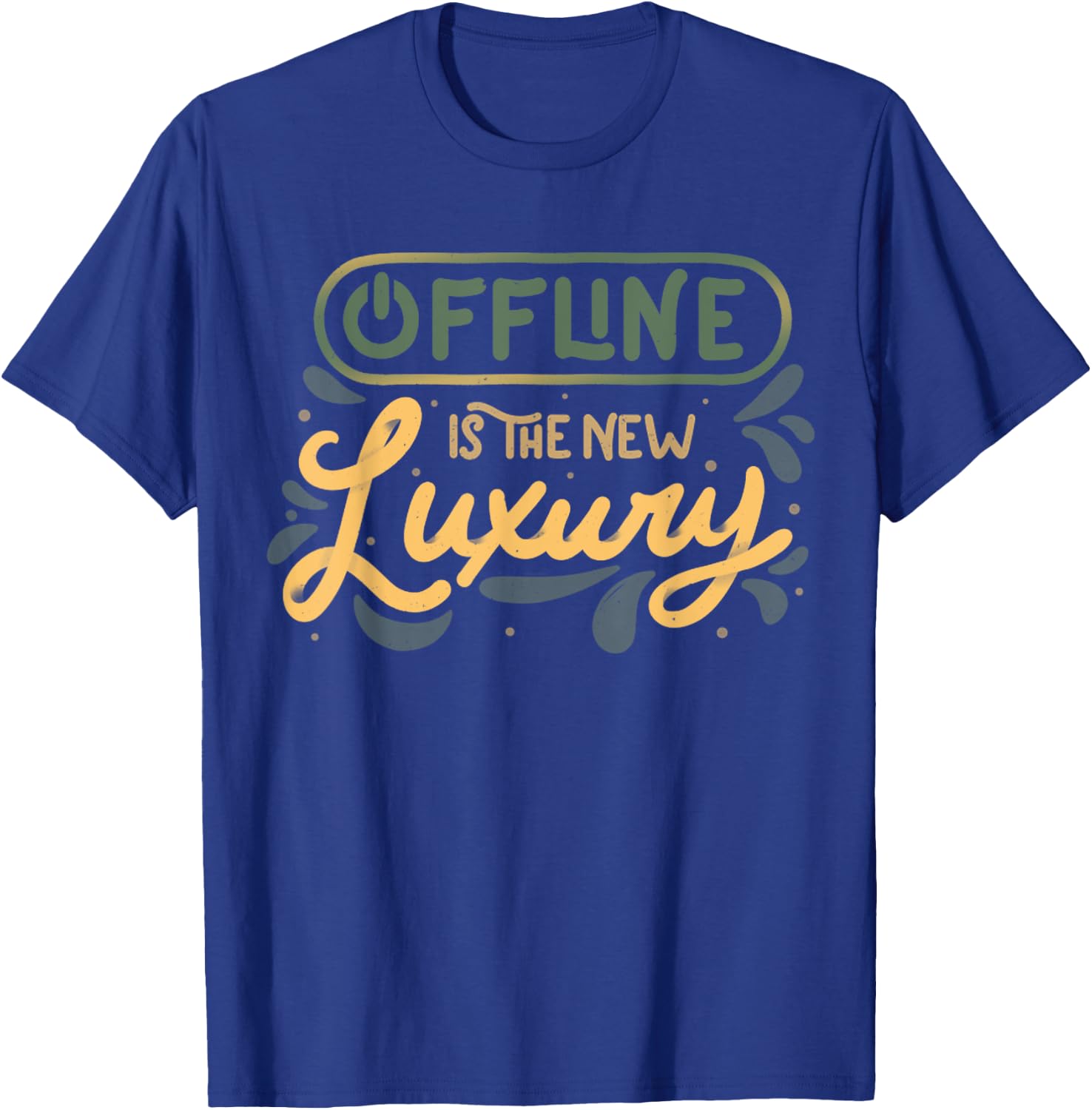 Offline Is The New Luxury Funny Offline Design T-Shirt - T-Shirt | Royal