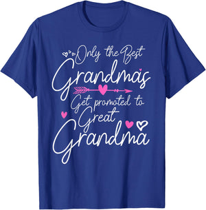 The Best Grandmas Get Promoted to Great Grandma T-Shirt - T-Shirt | Royal