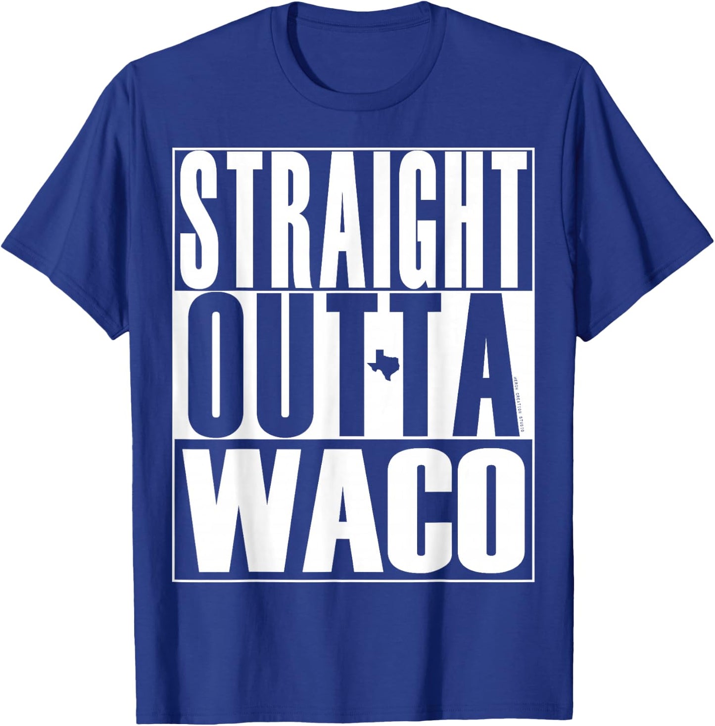 Straight Outta Waco by Merch Creation Studio T-Shirt - T-Shirt | Royal
