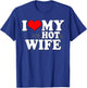 I Love My Psychotic Wife Funny I Love heart my Hot Wife T-Shirt - T-Shirt | Royal