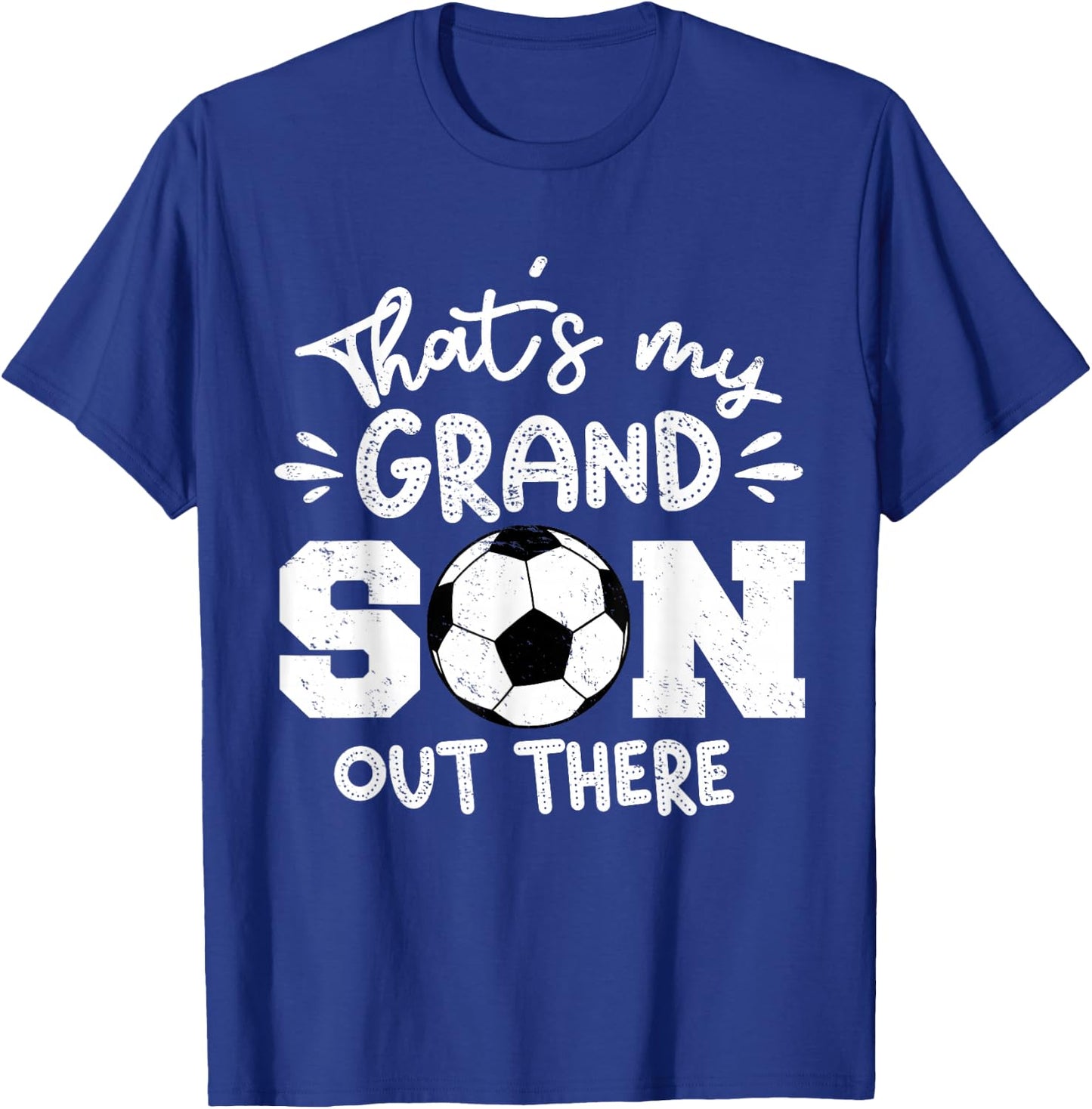 That's My Grandson Out There Soccer Grandparent T-Shirt - T-Shirt | Royal