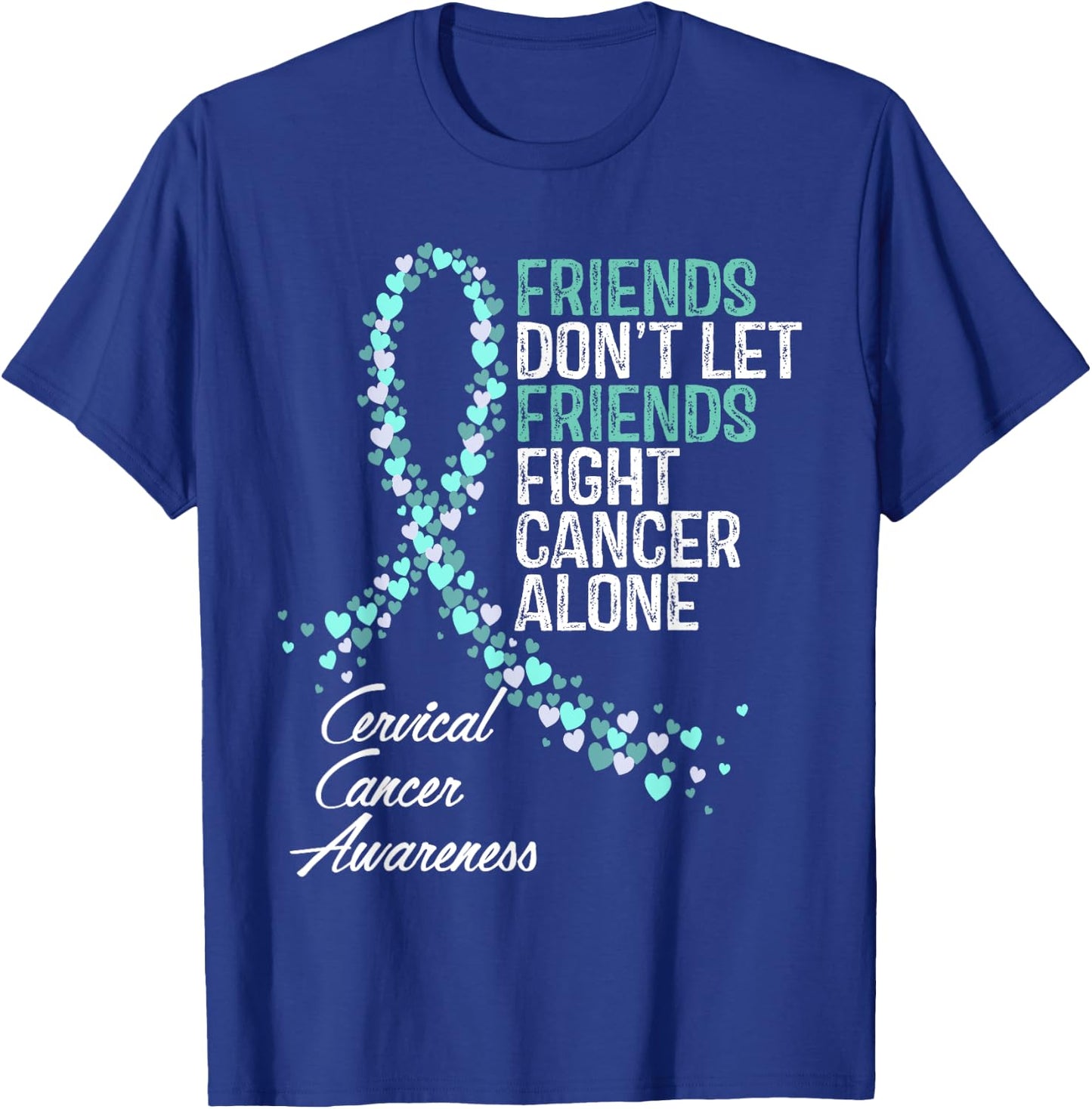 Cervical Cancer Awareness Friends Fighter Warrior Support T-Shirt - T-Shirt | Royal