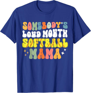 Somebody's Loud Mouth Softball Mama Funny Softball Mom T-Shirt - T-Shirt | Royal