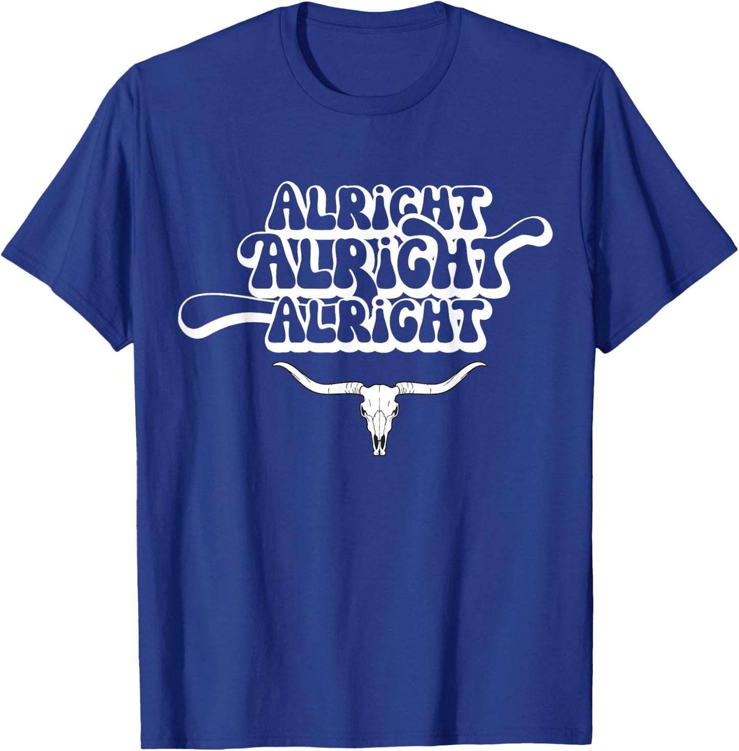 Alright, Alright, Alright Texas Bull Texas Pride State USA T-Shirt - T-Shirt | Royal