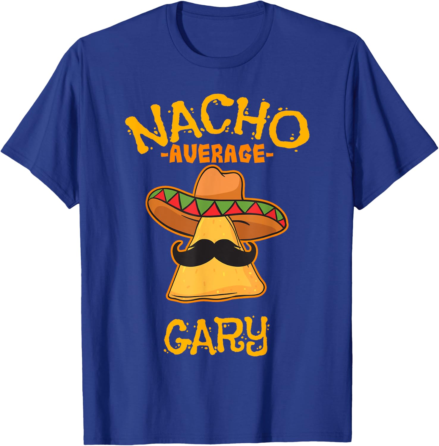 Nacho Average Gary Personalized Name Funny Taco T-Shirt - T-Shirt | Royal