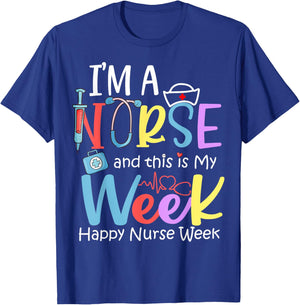 I'm A Nurse And This Is My Week Happy Nurse Week 2024 T-Shirt - T-Shirt | Royal