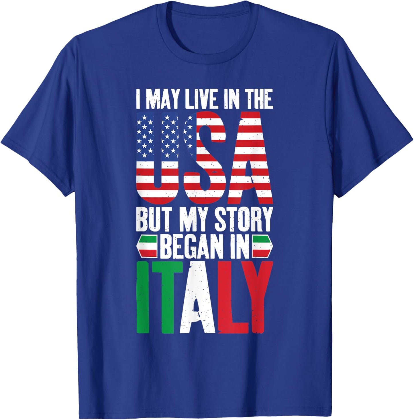 I may live in the USA but my Story began in Italy T-Shirt - T-Shirt | Royal