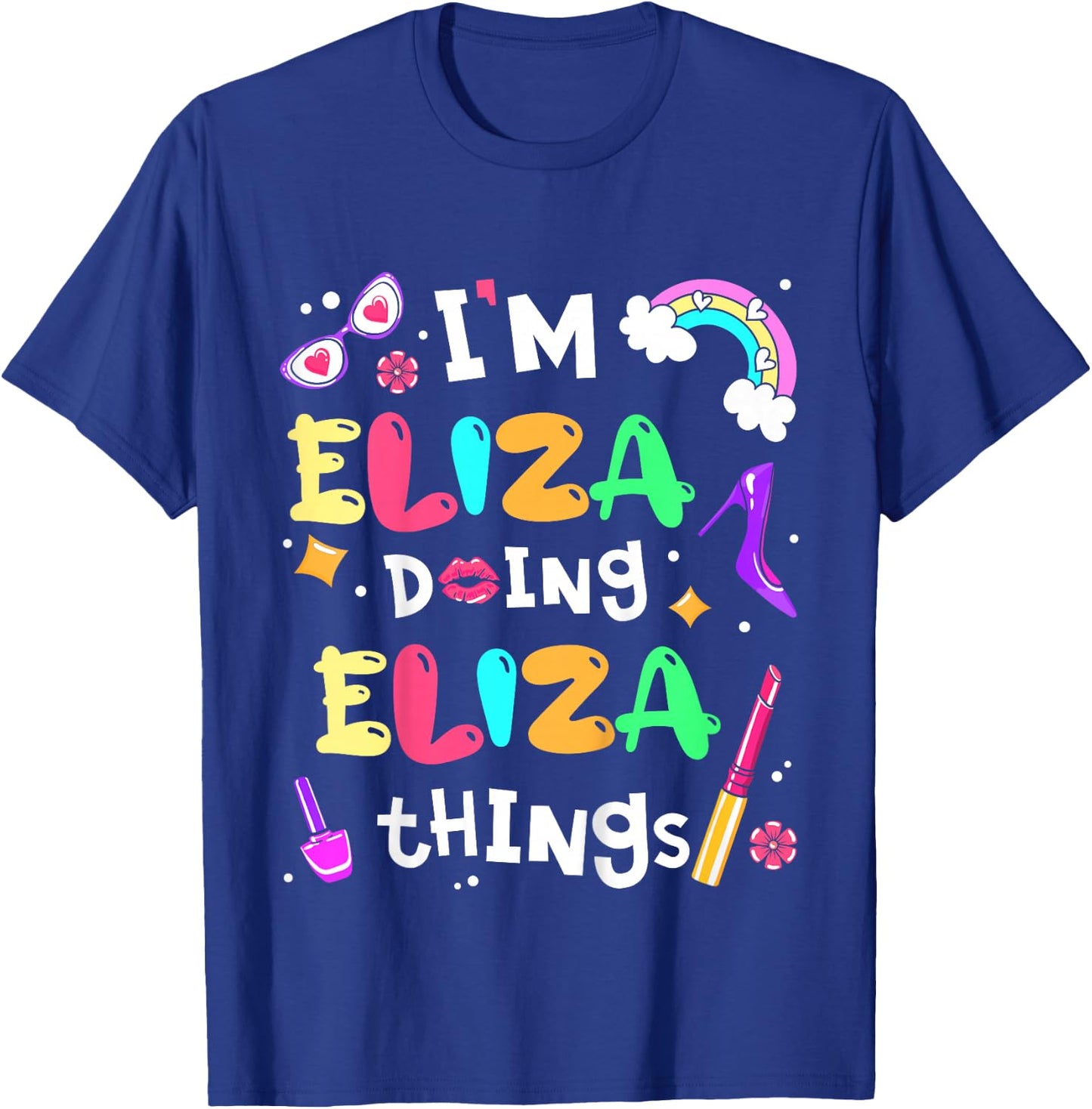 I'm Eliza Doing Eliza Things Cute Girls Personalized Name T-Shirt - T-Shirt | Royal