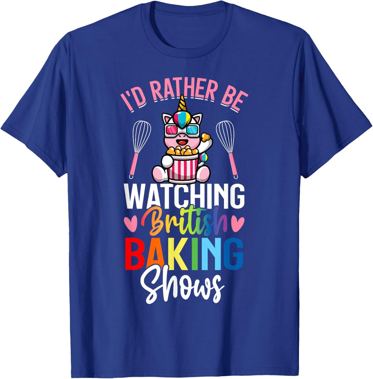 Rather Be Watching British Baking Shows Baking Baker Girl T-Shirt - T-Shirt | Royal