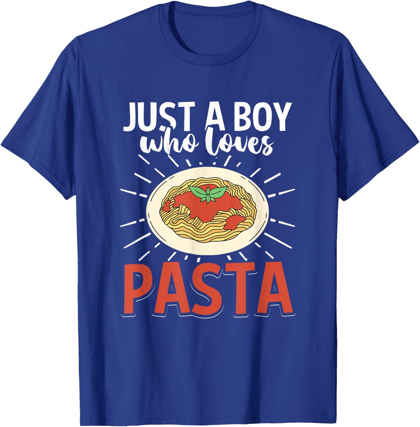 Funny Italian Dish Spaghetti Just A Boy Who Loves Pasta T-Shirt - T-Shirt | Royal