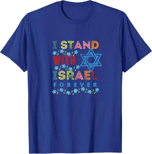 I STAND WITH ISRAEL FOREVER/ Christians Supporting Jewish T-Shirt - T-Shirt | Royal
