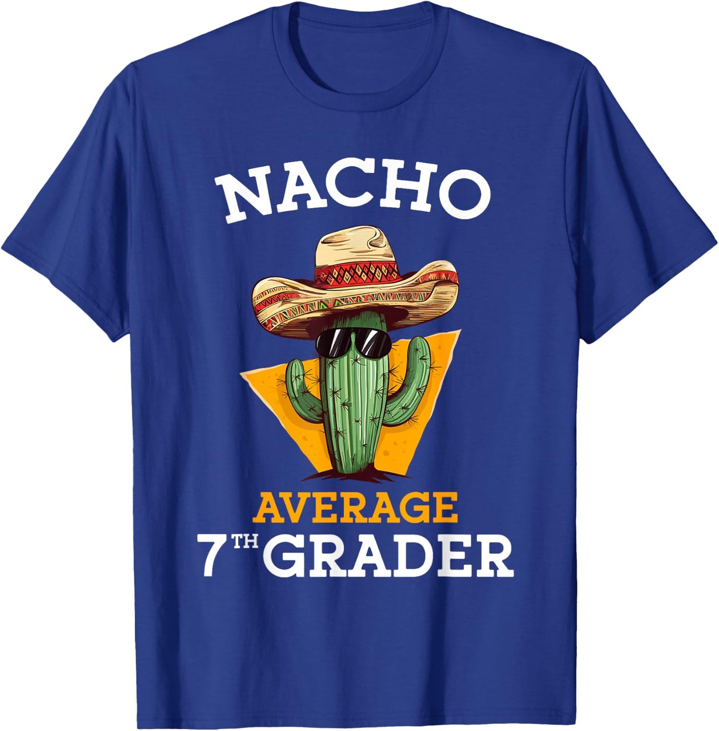 Nacho Average 7th Grader Cactus Cinco De Mayo Seventh Grade T-Shirt - T-Shirt | Royal