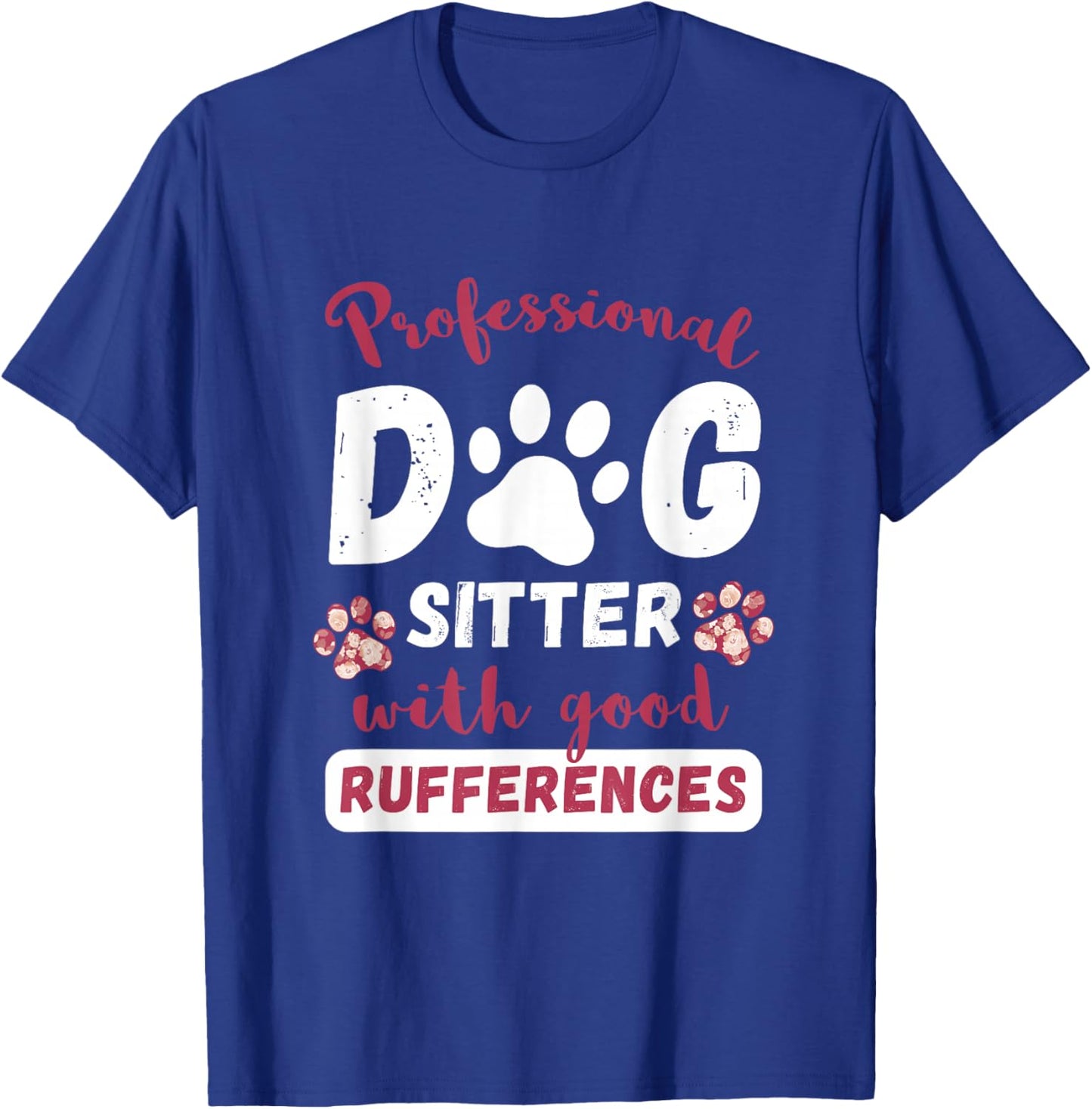 Professional Dog Sitter Pet Sitter Pet Watcher Pet Sitting T-Shirt - T-Shirt | Royal