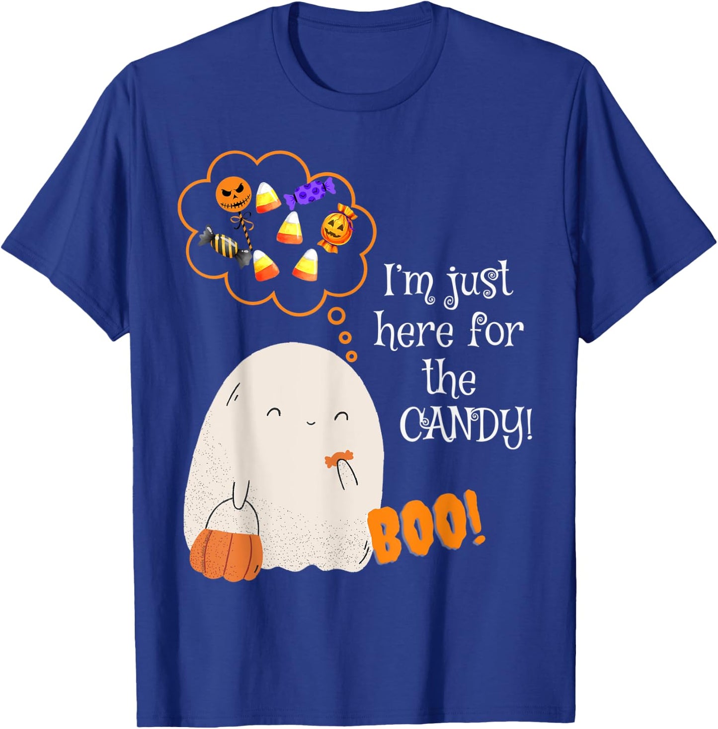 Cute Ghost Boo I'm Just Here For the Candy BOO T-Shirt - T-Shirt | Royal