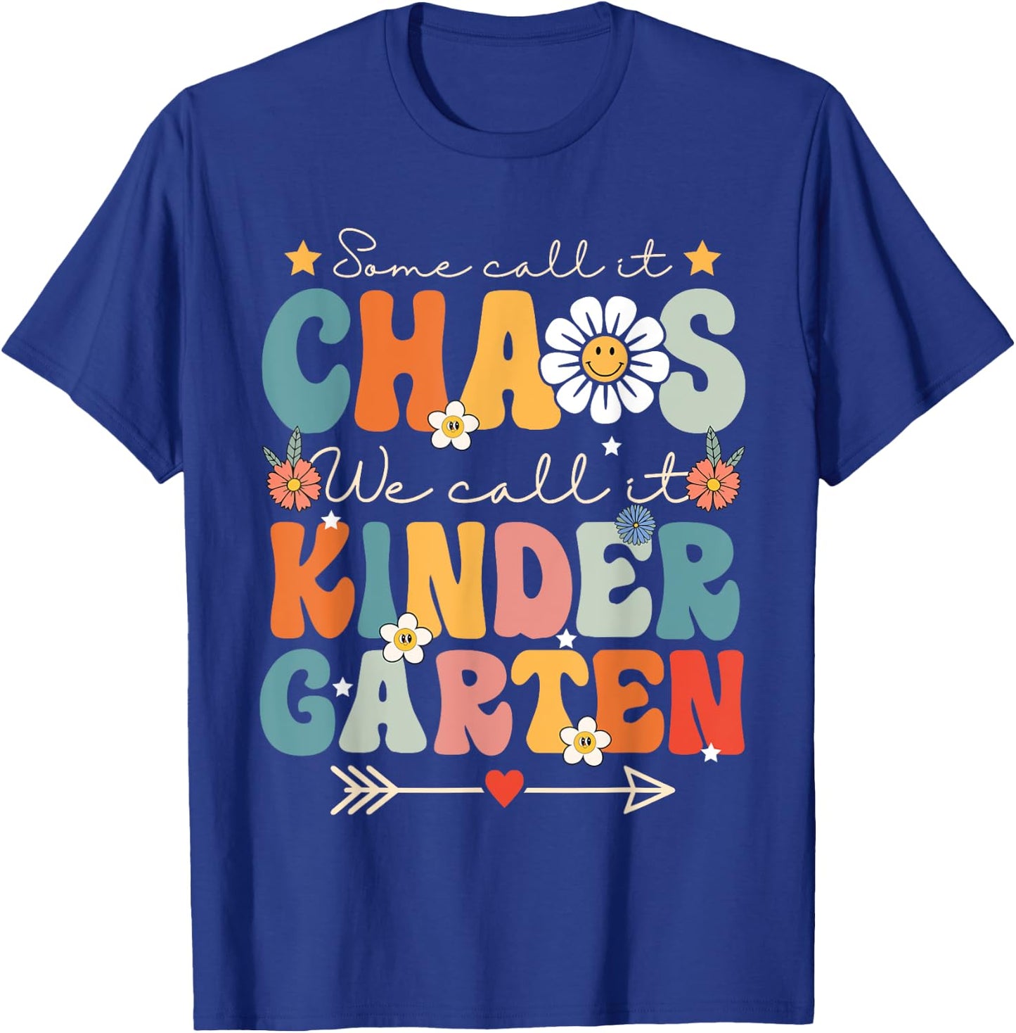 Groovy Some Call It Chaos We Call It Kindergarten Teachers T-Shirt - T-Shirt | Royal