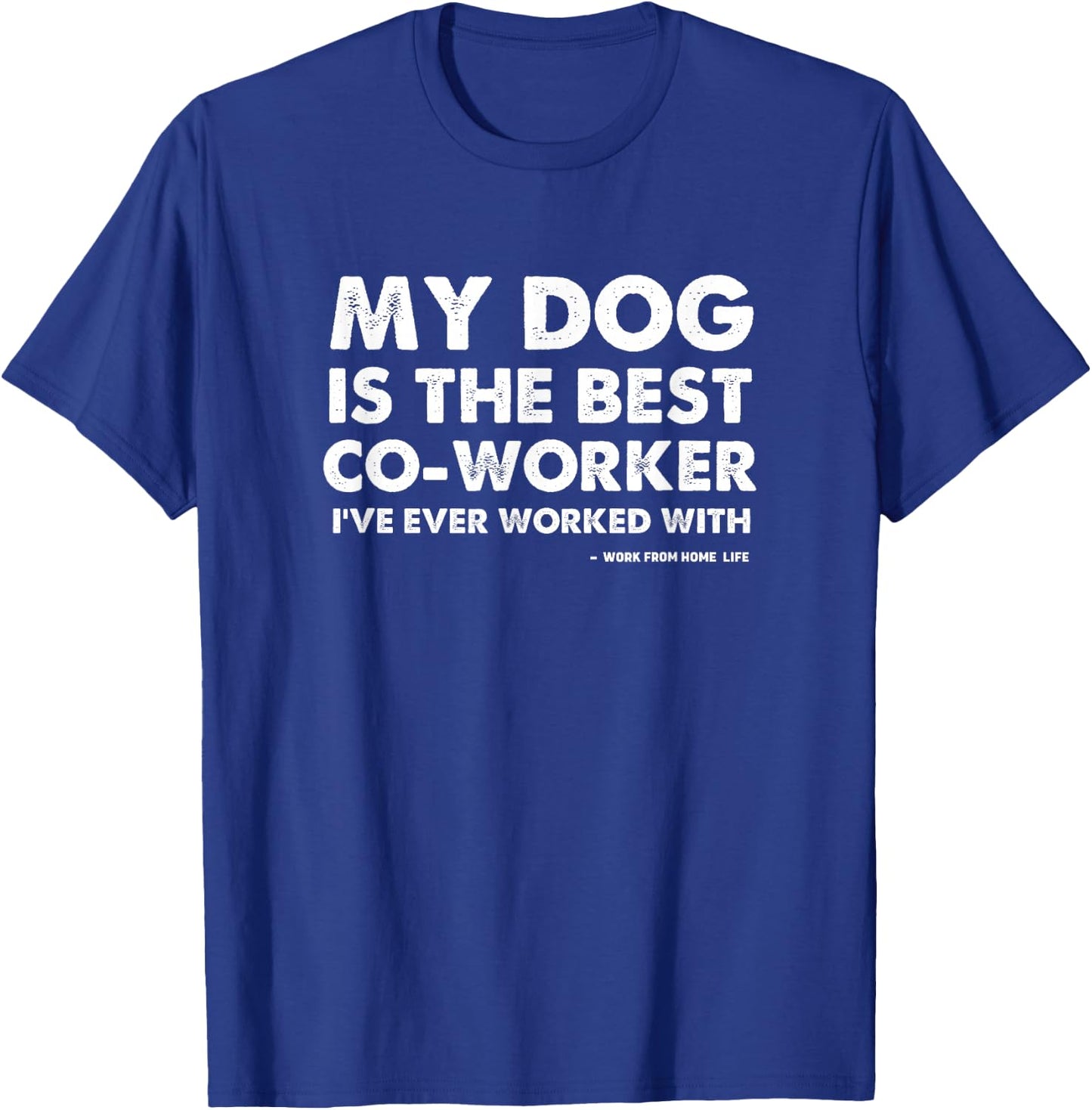 Work From Home Office My Dog Is The Best Coworker T-Shirt - T-Shirt | Royal