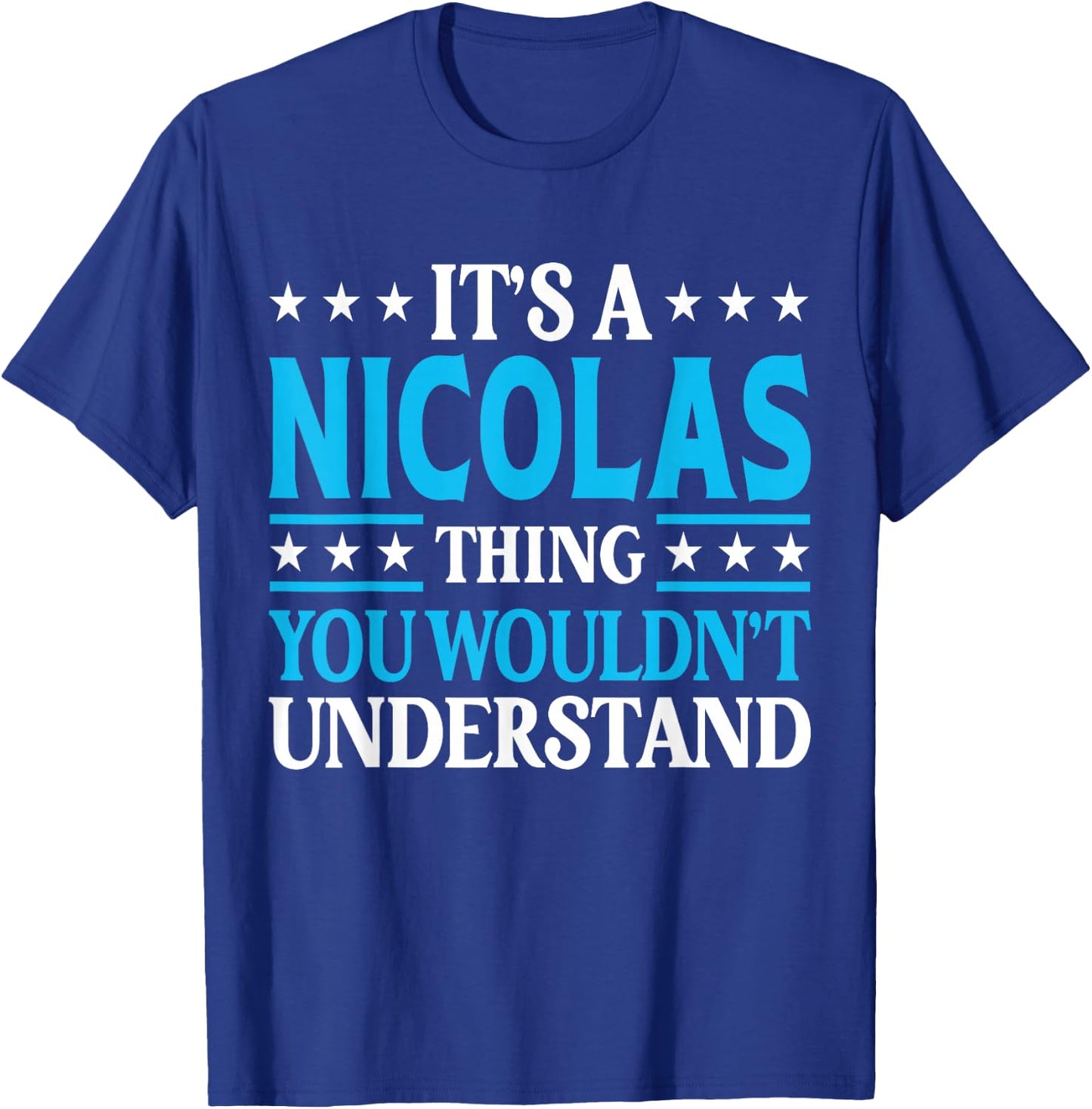 Nicolas Thing Personal Name Funny Nicolas T-Shirt - T-Shirt | Royal