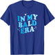 In my bald era - Funny balding T-Shirt - T-Shirt | Royal