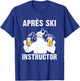 Apres Ski Instructor T-Shirt - T-Shirt | Royal