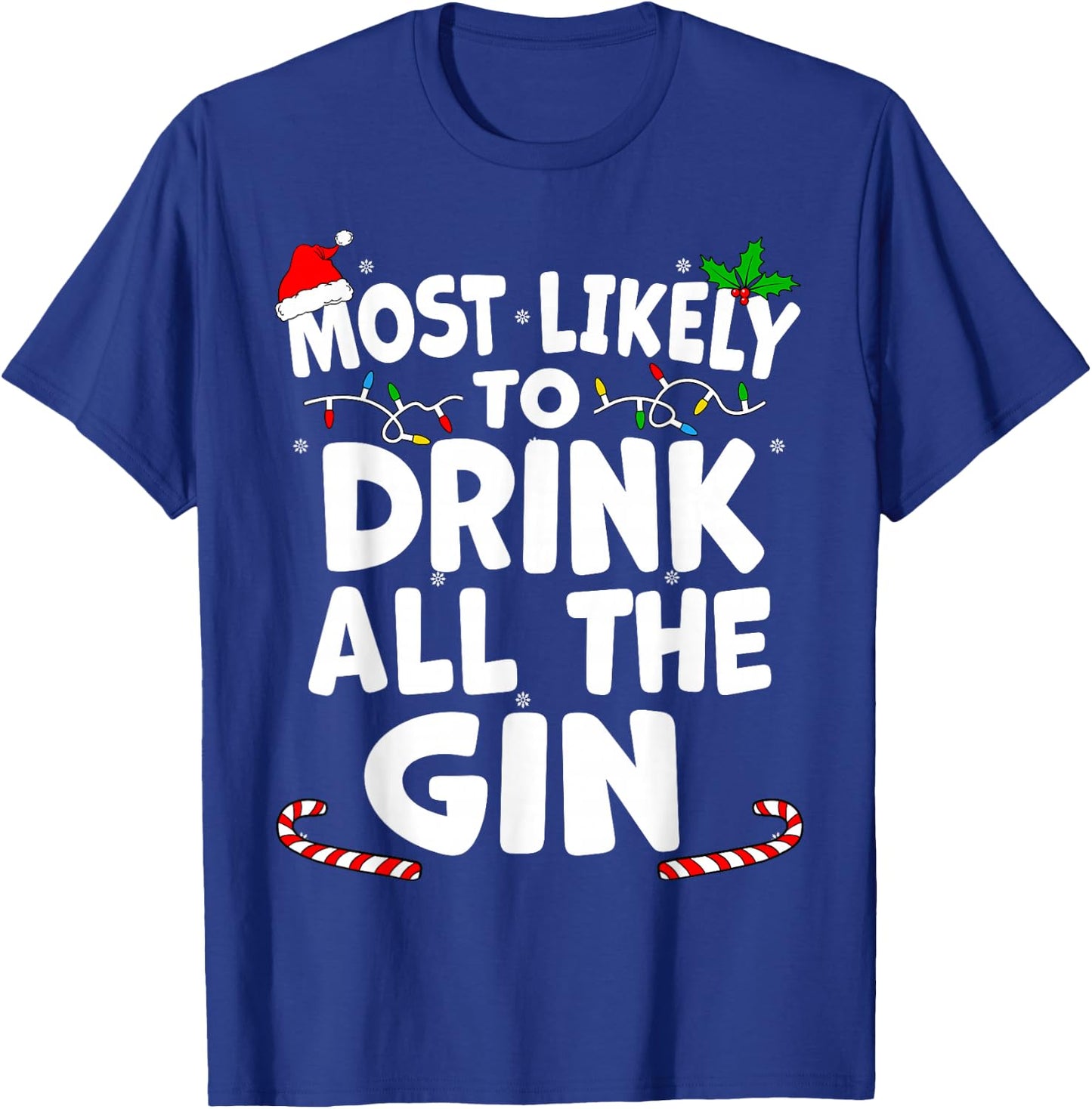 Most Likely To Drink All The Gin Christmas Matching Top T-Shirt - T-Shirt | Royal