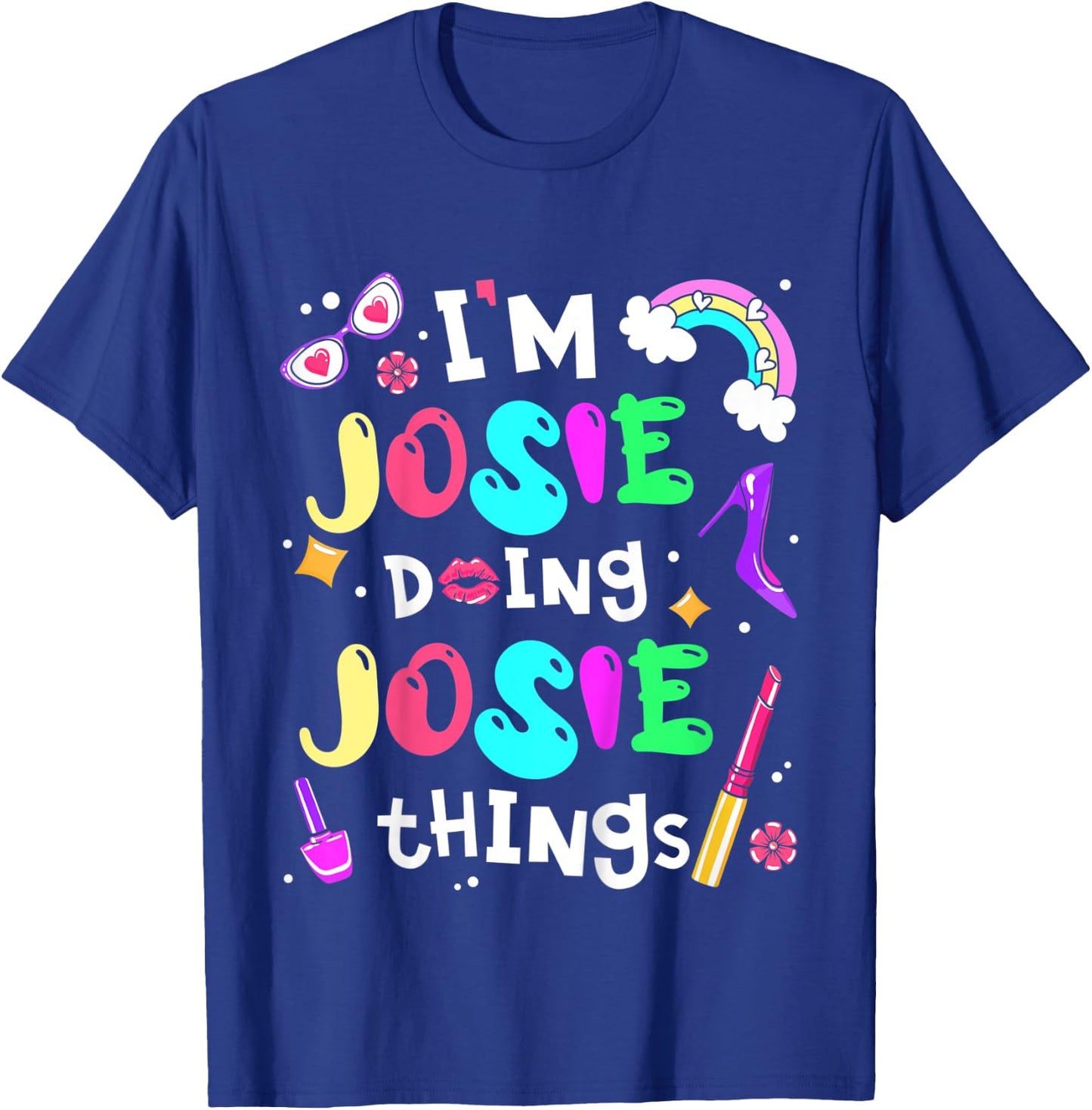 Kids I'm Josie Doing Josie Things Cute Girls Personalized Name T-Shirt - T-Shirt | Royal