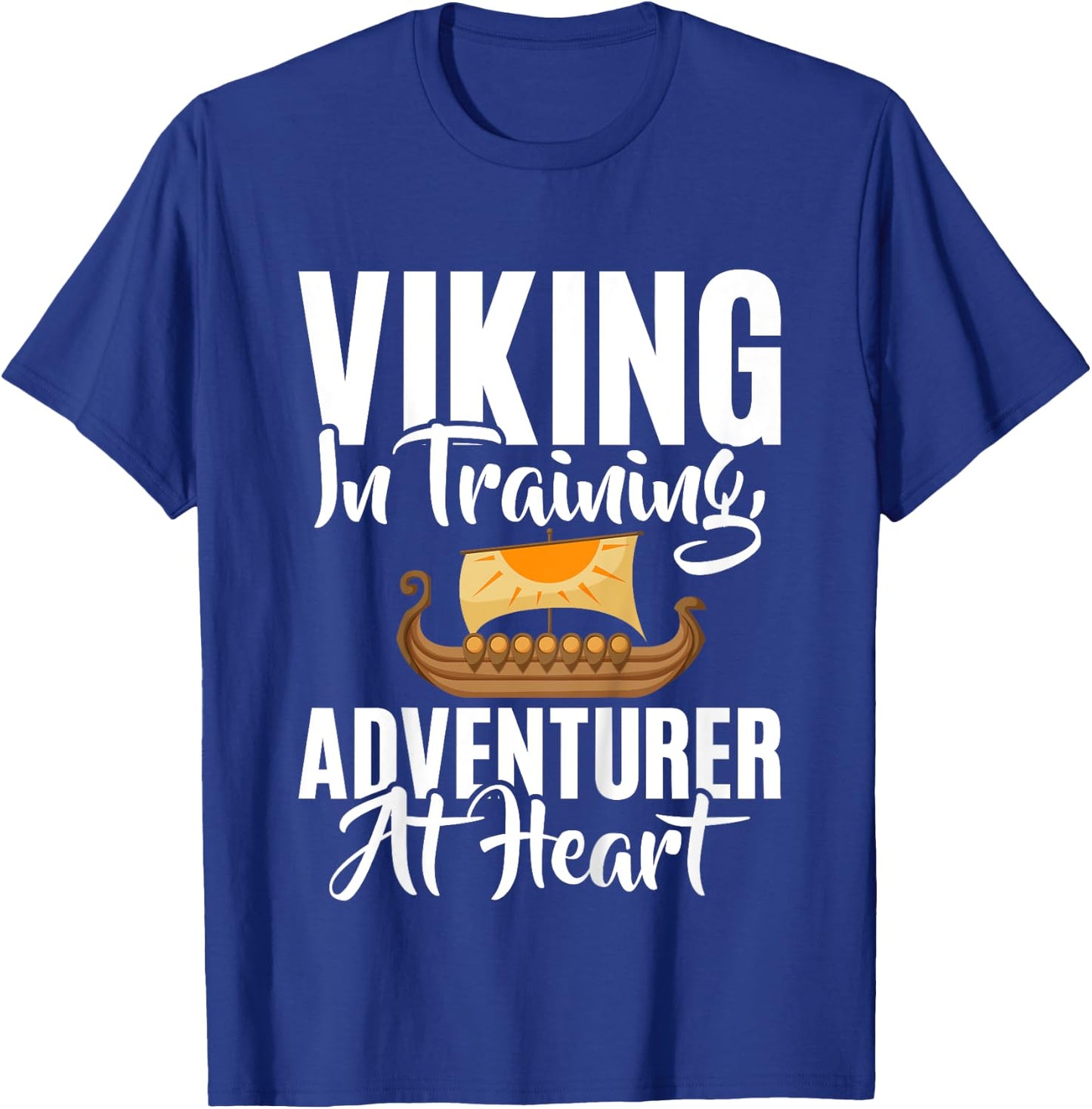 Viking in Training Adventurer at Heart Viking T-Shirt - T-Shirt | Royal