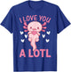 Axolotl Lover - I Love You A Lotl - Cute Axolotl T-Shirt - T-Shirt | Royal