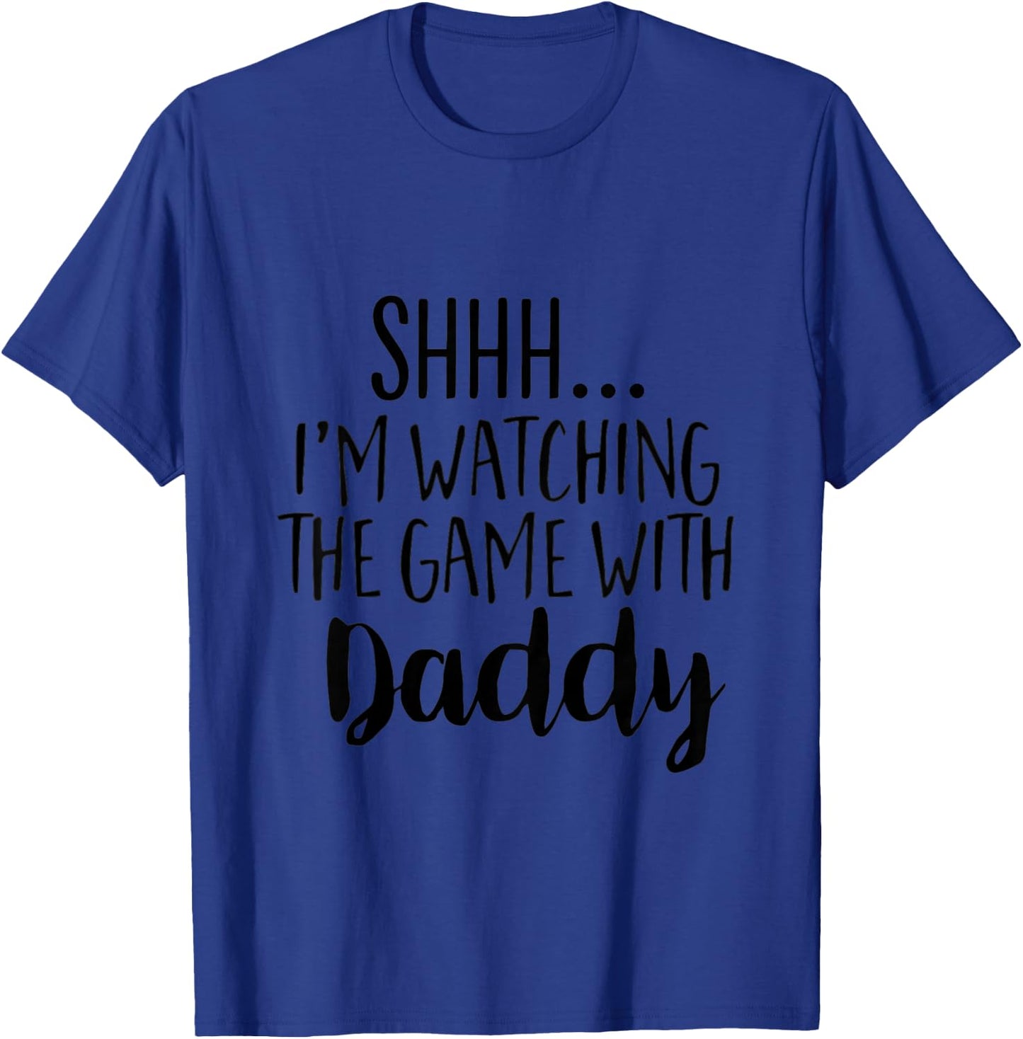 Kids Shh I'm Watching the Game With Daddy Cute Kid Gameday T-Shirt - T-Shirt | Royal