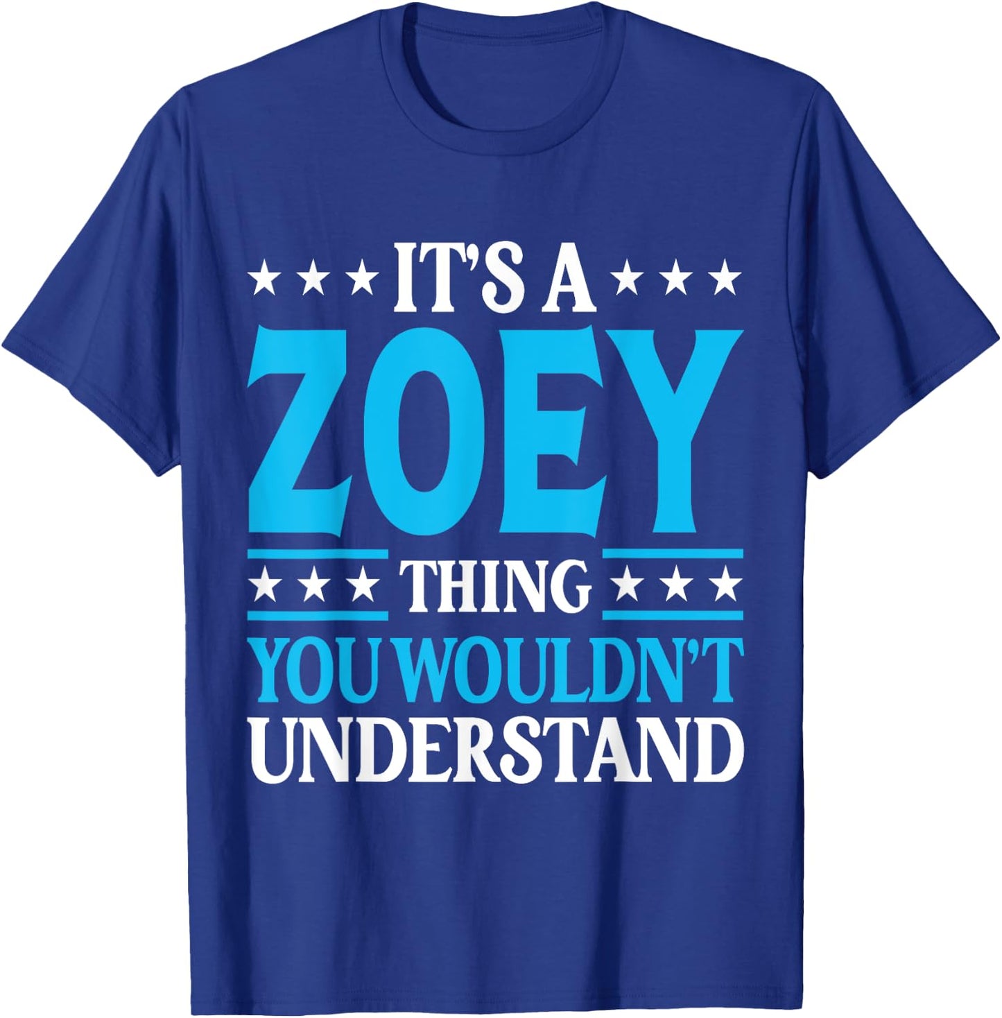 It's A Zoey Thing Wouldn't Understand Girl Name Zoey T-Shirt - T-Shirt | Royal