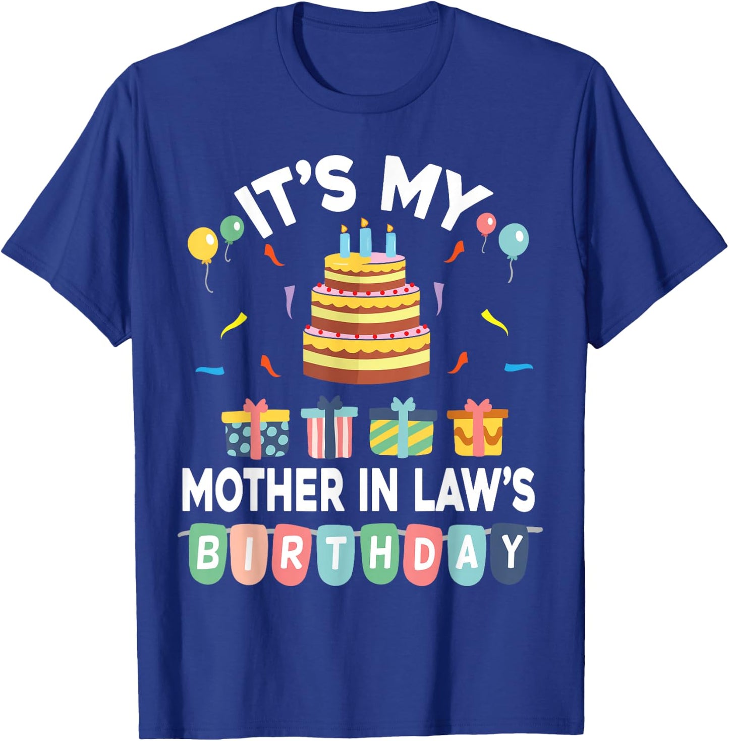 Present Balloon Candle Cake It's My Mother In Law's Birthday T-Shirt - T-Shirt | Royal