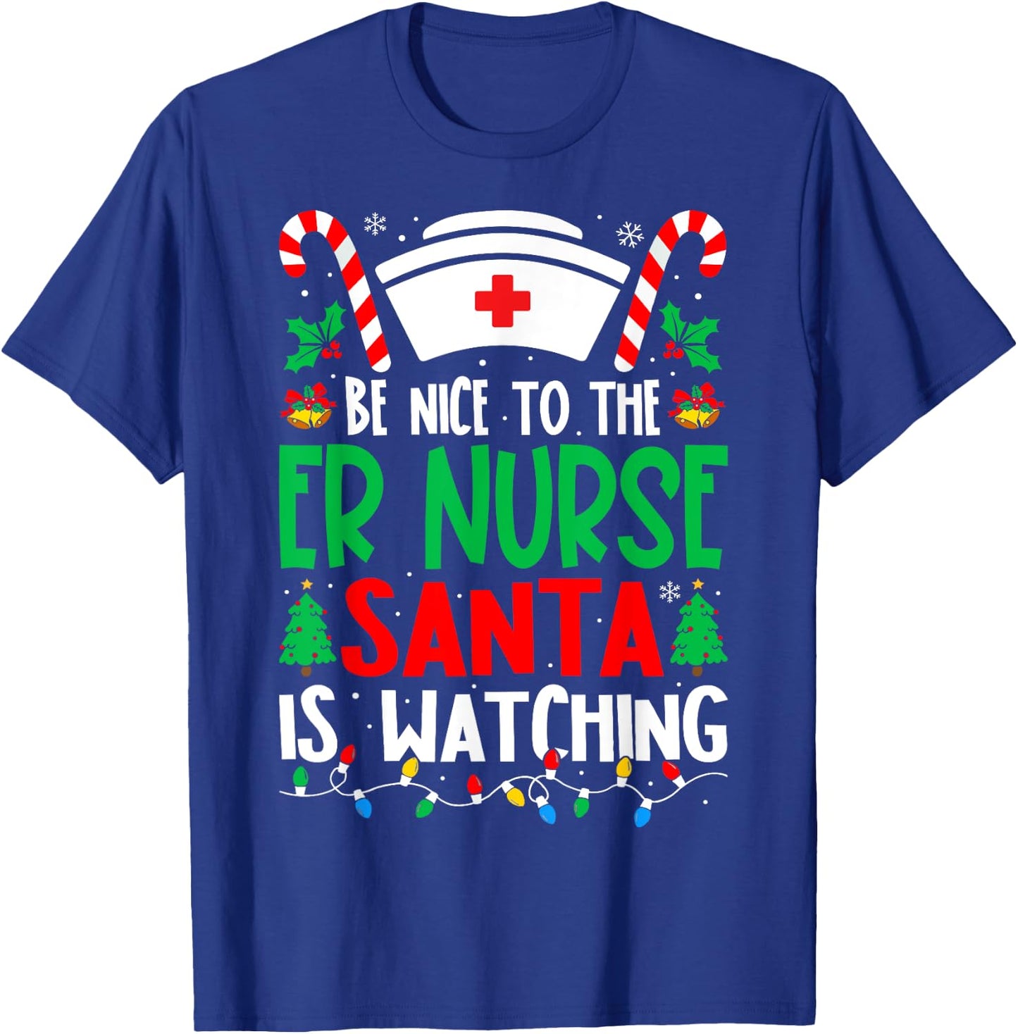 Be Nice to the ER Nurse Santa Nurse Christmas T-Shirt - T-Shirt | Royal