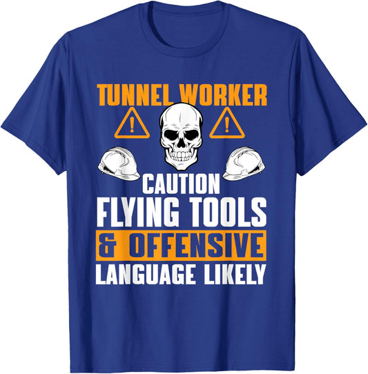 Great Tunnel Worker Humor Saying Tunnel Boring Excavation T-Shirt - T-Shirt | Royal