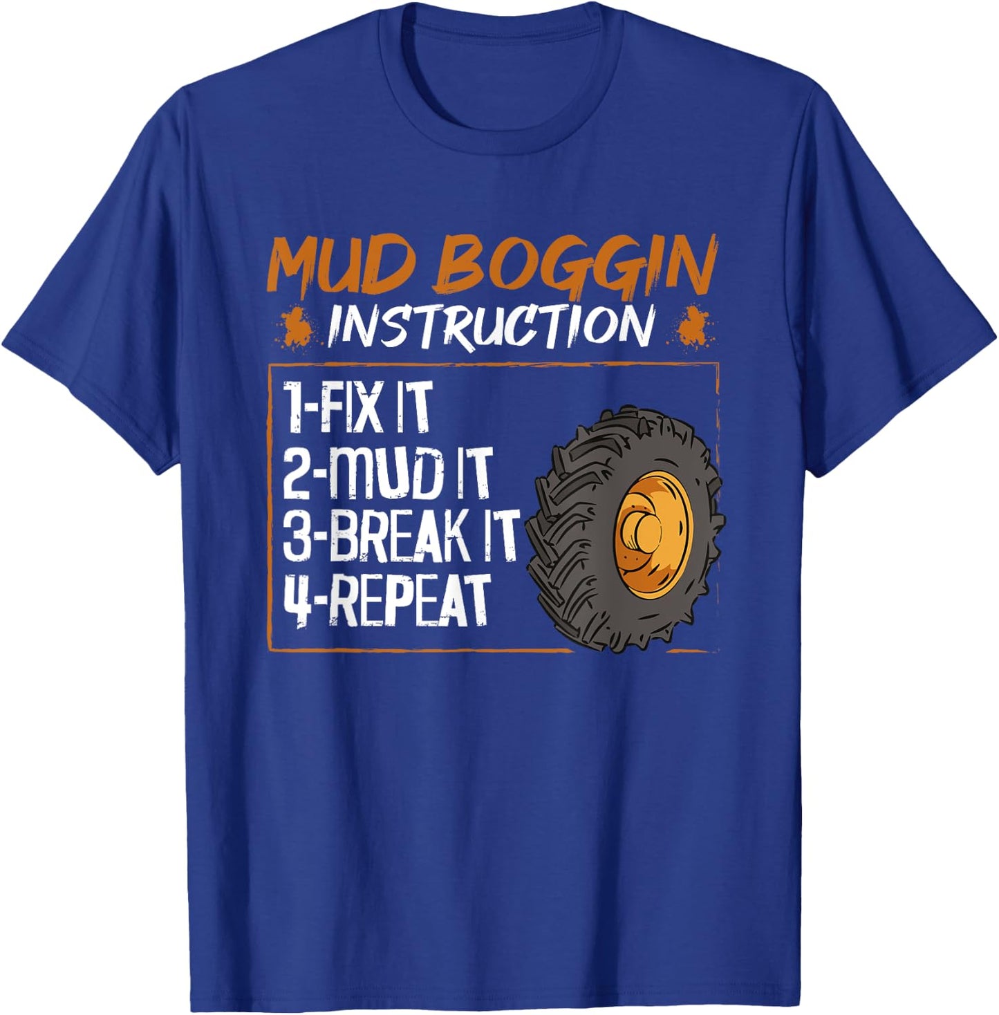 Mud Bog Truck Racing Quote for a Mud Bogging Rider T-Shirt - T-Shirt | Royal