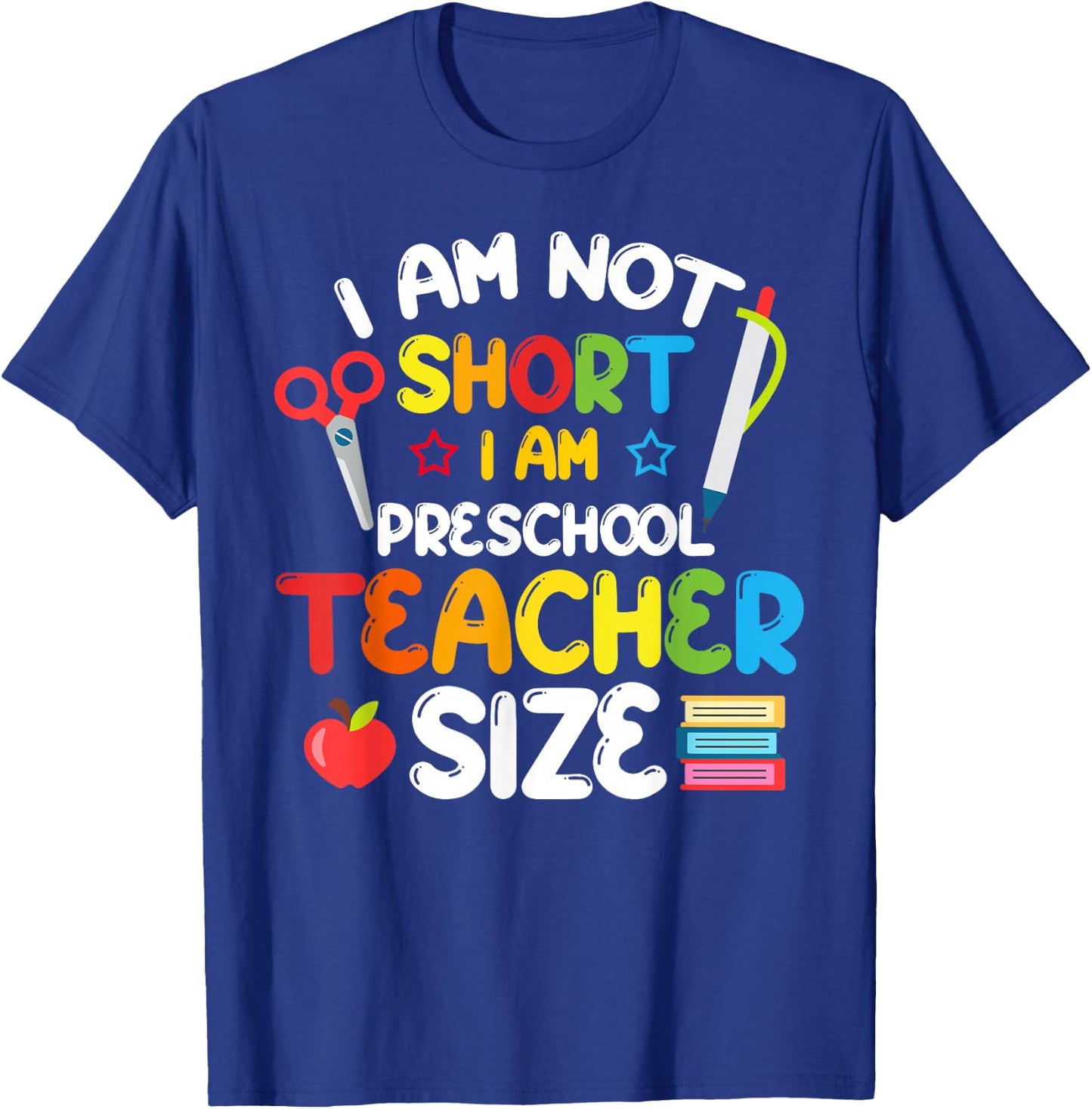 Funny Preschool Teacher Pre-K Back to School I'm Not Short T-Shirt - T-Shirt | Royal