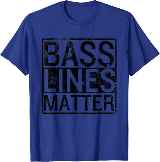 Funny Bass Guitarist Player Band Bassist Bass Lines Matter T-Shirt - T-Shirt | Royal