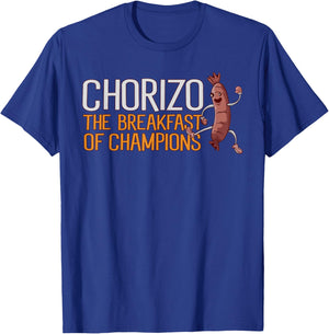 Chorizo Breakfast Of Champions Meaty Sausage Chorizo T-Shirt - T-Shirt | Royal