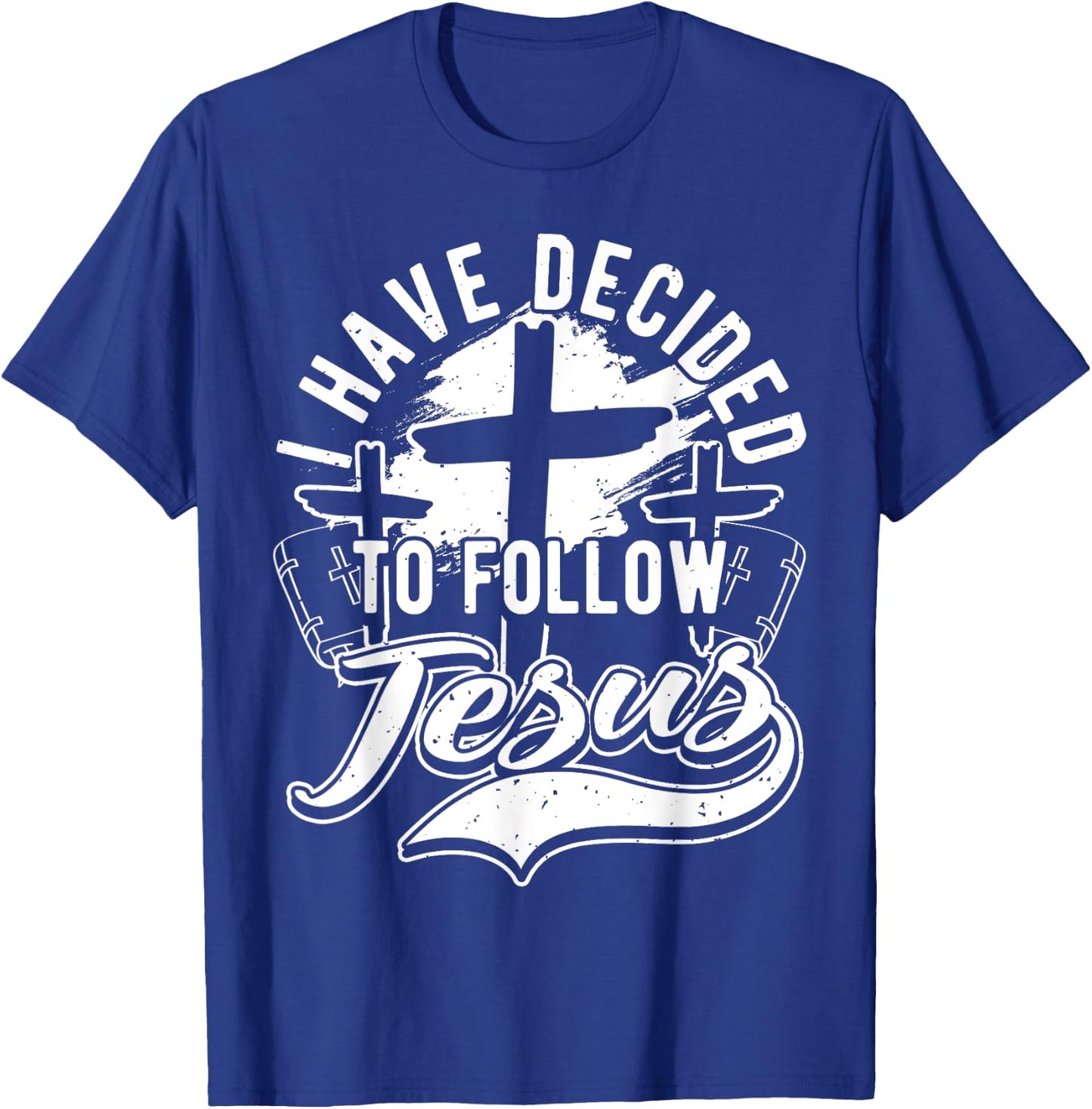 I Have Decided To Follow Jesus Christ, Baptism & Christian T-Shirt - T-Shirt | Royal