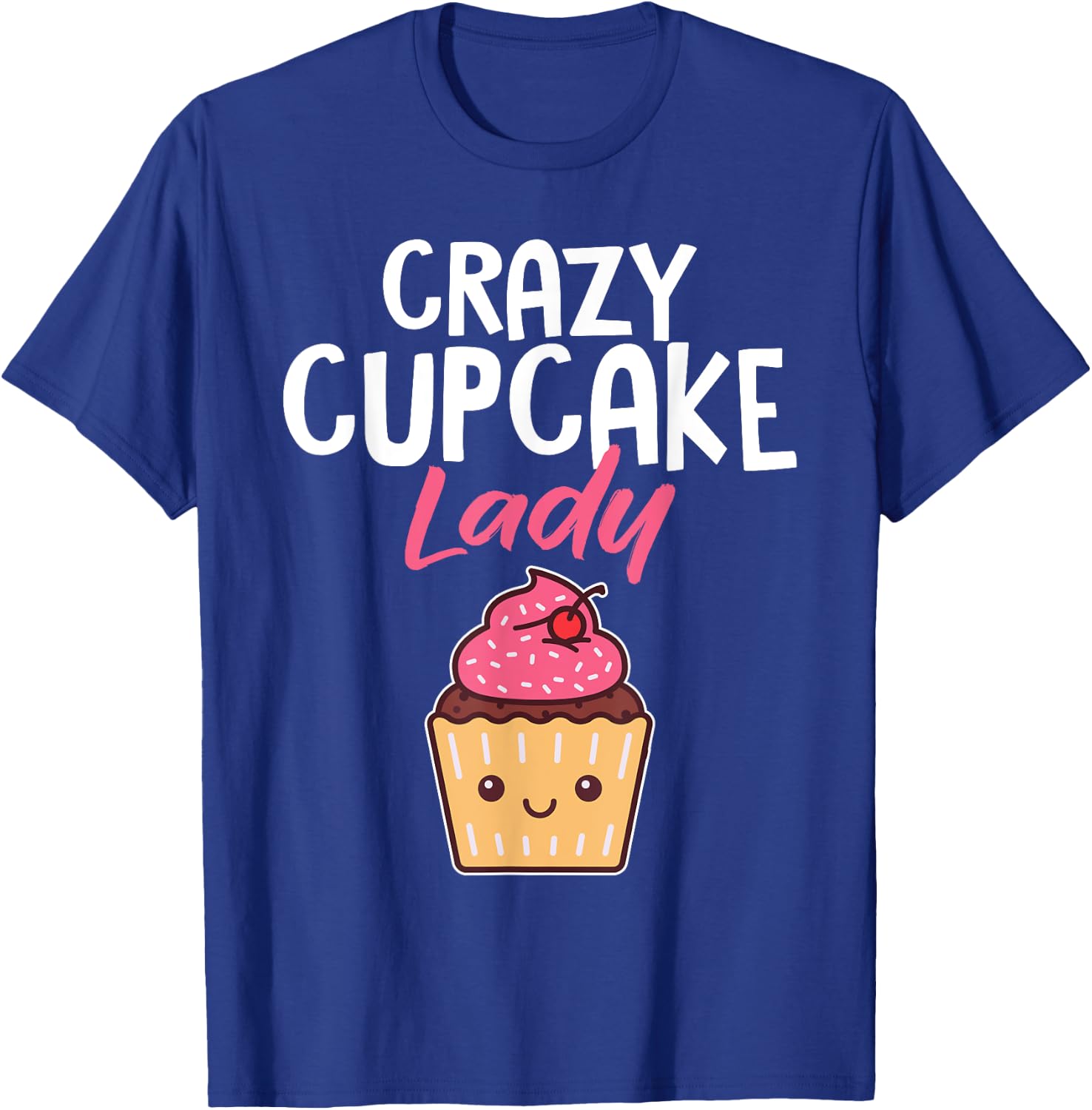 Crazy Cupcake Lady Funny Baker Pastry Chef Women T-Shirt - T-Shirt | Royal