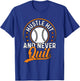 Hustle Hit And Never Quit Baseball T-Shirt - T-Shirt | Royal