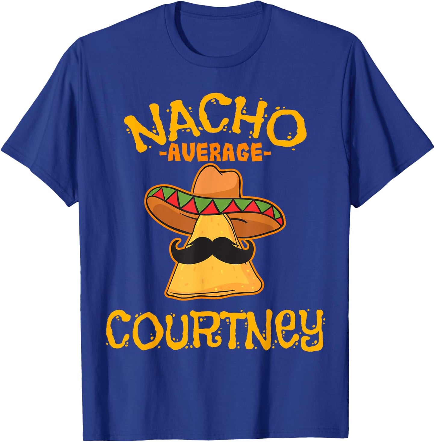Nacho Average Courtney Personalized Name Funny Taco T-Shirt - T-Shirt | Royal