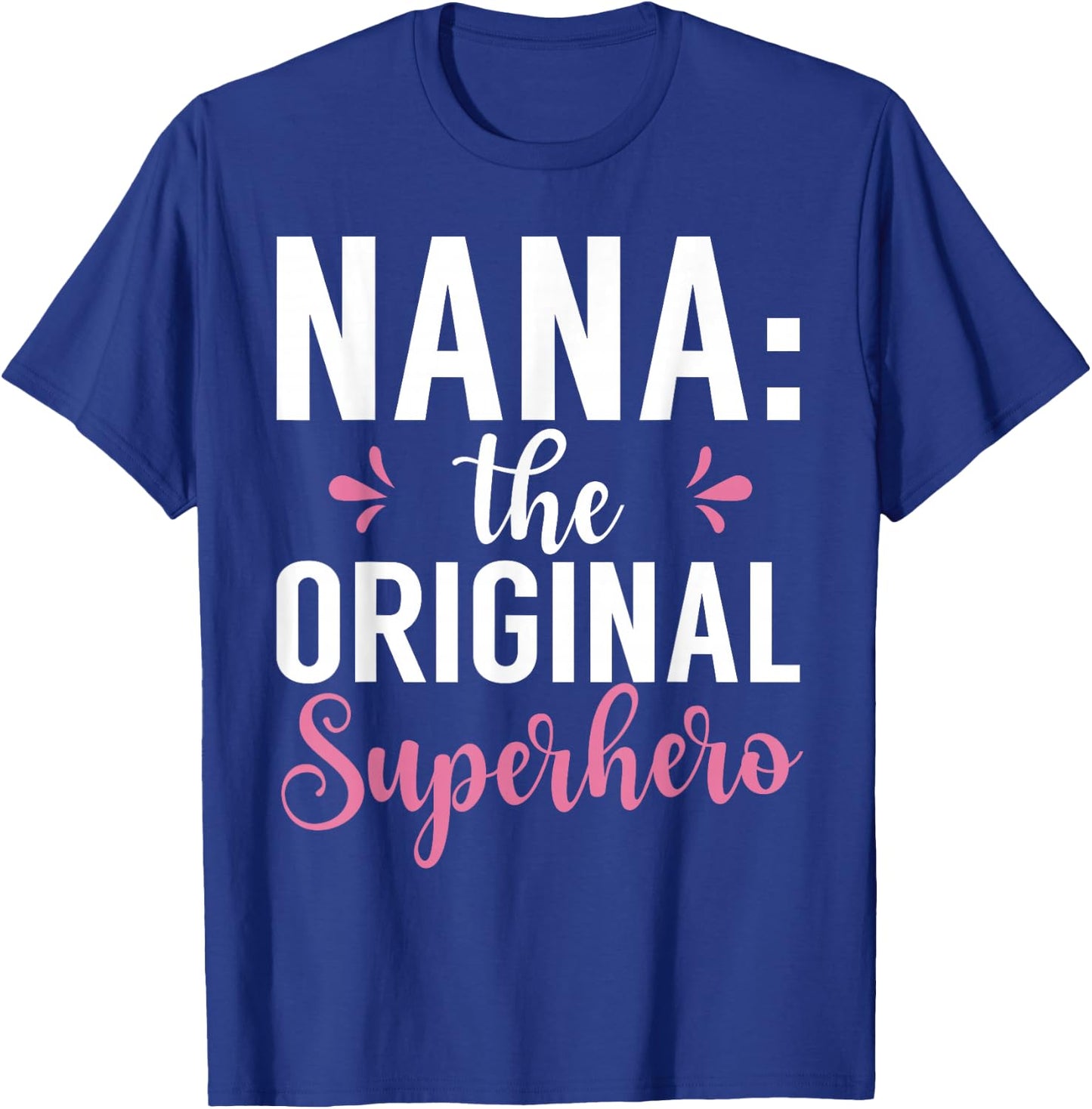 Nana the original Superhero Nana T-Shirt - T-Shirt | Royal