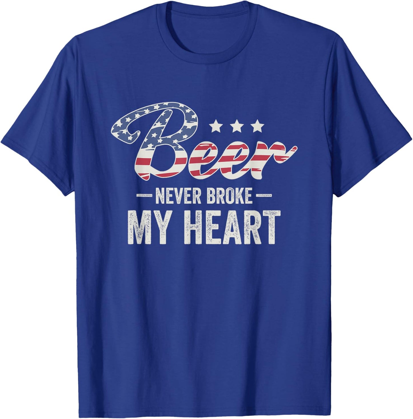 Beer Never Broke My Heart T-Shirt - T-Shirt | Royal