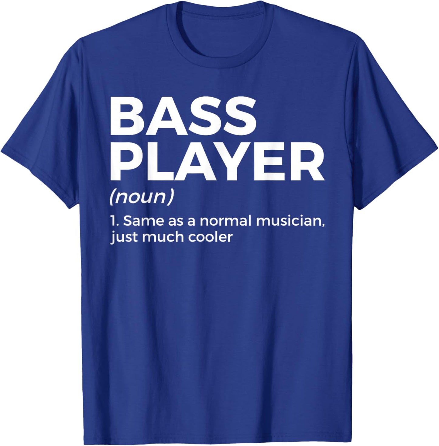 Bass Player Definition Bassist for Musicians T-Shirt - T-Shirt | Royal