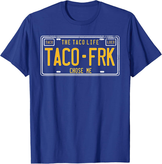Taco FRK Taco Life Chose Me T-Shirt - T-Shirt | Royal
