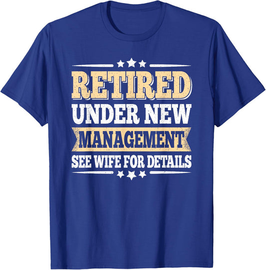 Retired Under New Management See Wife Retirement Men Husband T-Shirt - T-Shirt | Royal