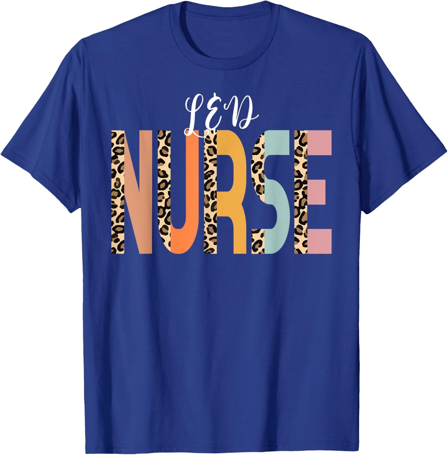 Labor and Delivery Nurse Cheetah Print RN Cute L&D Nurse T-Shirt - T-Shirt | Royal