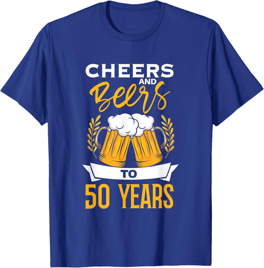 Cheers And Beers To 50 Years | Birthday Beer | Beer Lover T-Shirt - T-Shirt | Royal