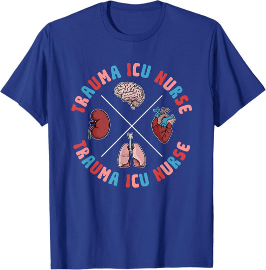 Trauma ICU Nurse Organs Trauma Intensive Care Unit T-Shirt - T-Shirt | Royal